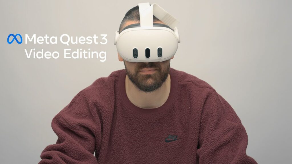 Video-Editing mit der Meta Quest 3 VR-Brille
